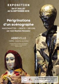 Jean-Baptiste Manessier Pérégrinations d’un scénographe, marionnettes, objets, décors. Du 17 juillet au 16 septembre 2018 à Abbeville. Somme.  14H00